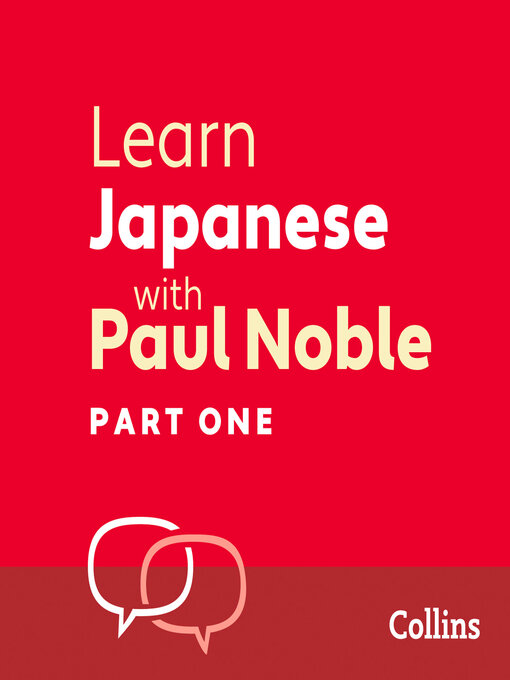 Title details for Learn Japanese with Paul Noble for Beginners, Part 1 by Paul Noble - Available